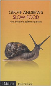 Slow Food. Una storia tra politica e piacere (Intersezioni, Band 358) Books