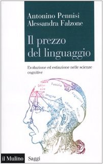 Il prezzo del linguaggio. Evoluzione ed estinzione nelle scienze cognitive book