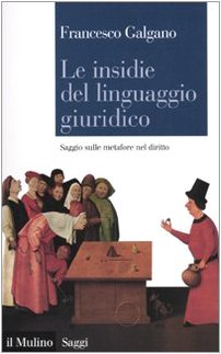 Le insidie del linguaggio giuridico. Saggio sulle metafore nel diritto book