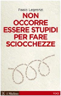 Non occorre essere stupidi per fare sciocchezze Books