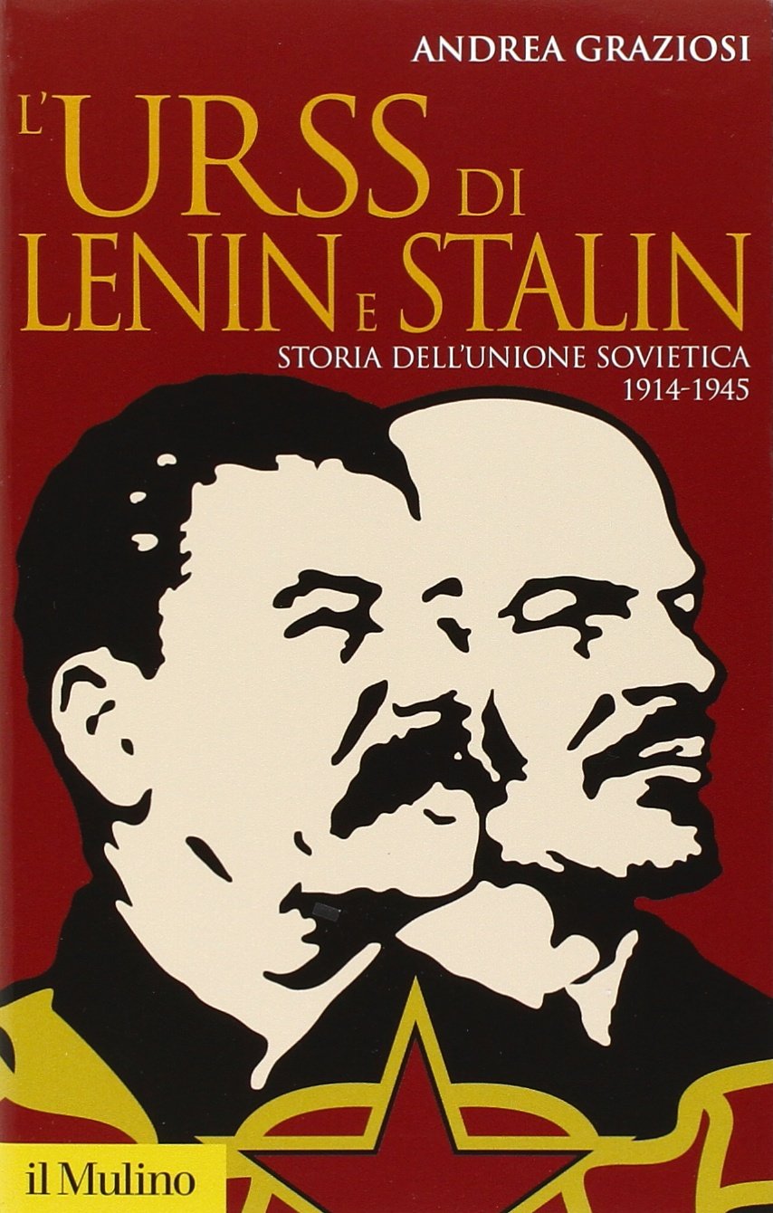 L'Urss di Lenin e Stalin. Storia dell'Unione Sovietica, 1914-1945 (Storica paperbacks) Social Sciences
