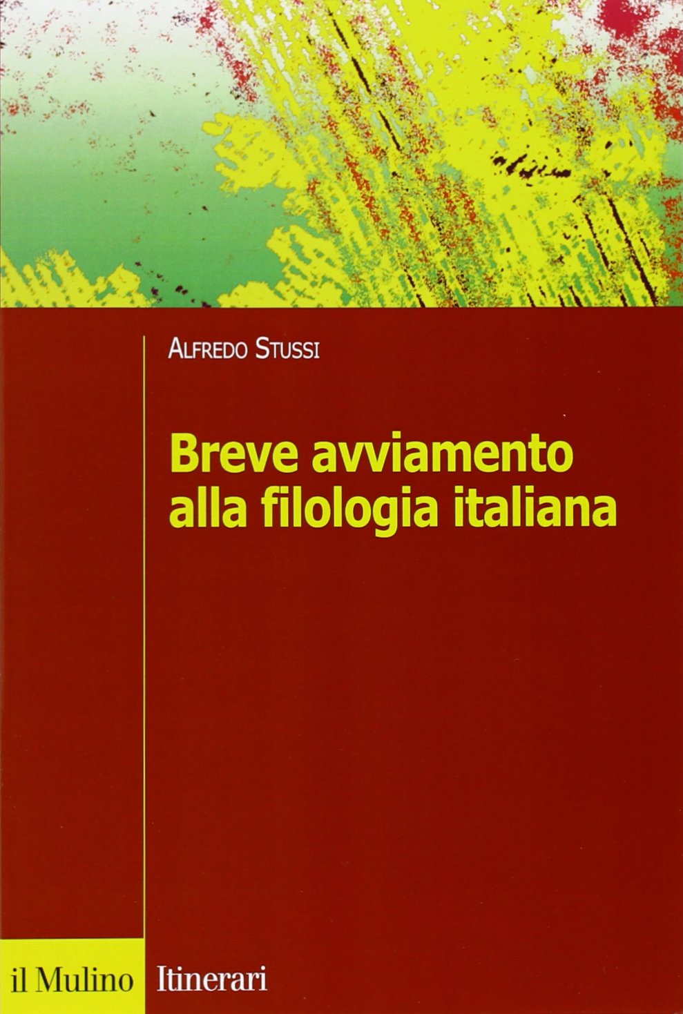 Breve avviamento alla filologia italiana (Itinerari) Books