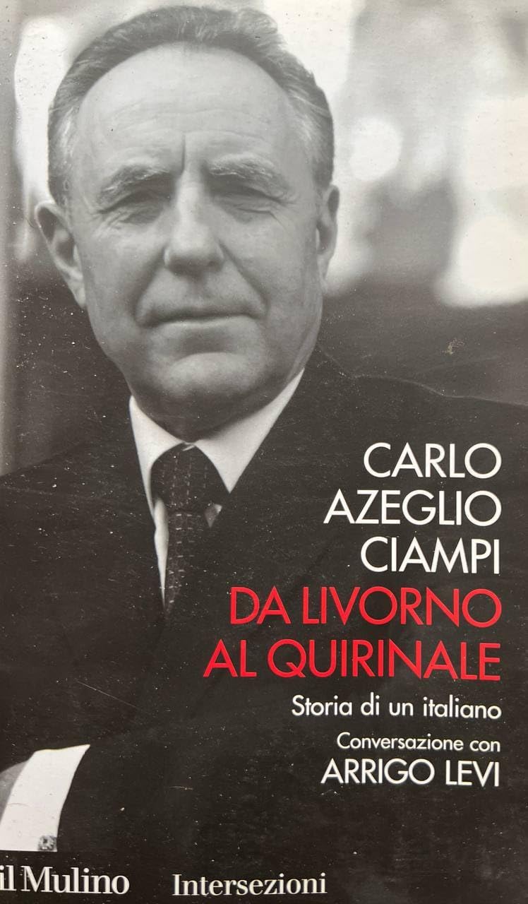 Da Livorno al Quirinale. Storia di un italiano Memories