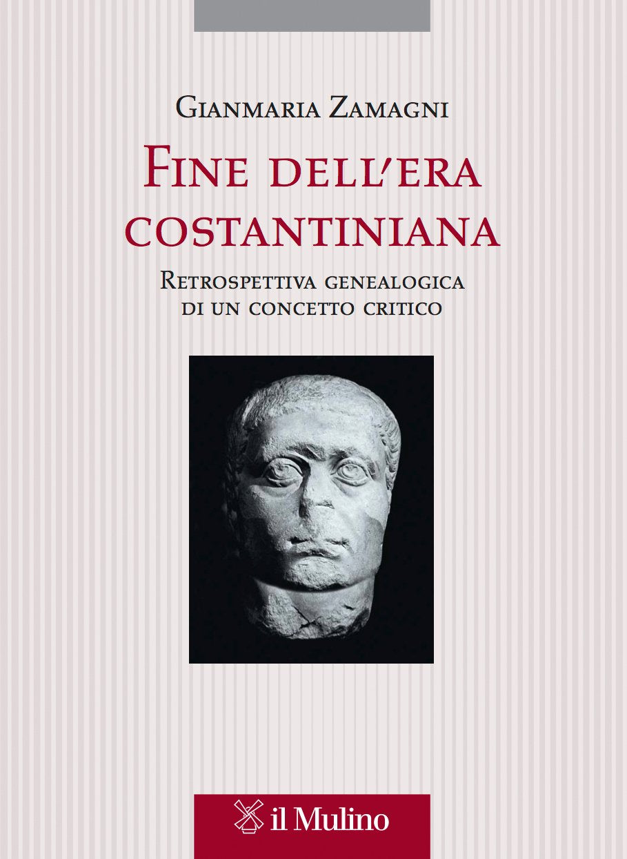 Fine dell'era costantiniana. Retrospettiva genealogica di un concetto critico Philosophy