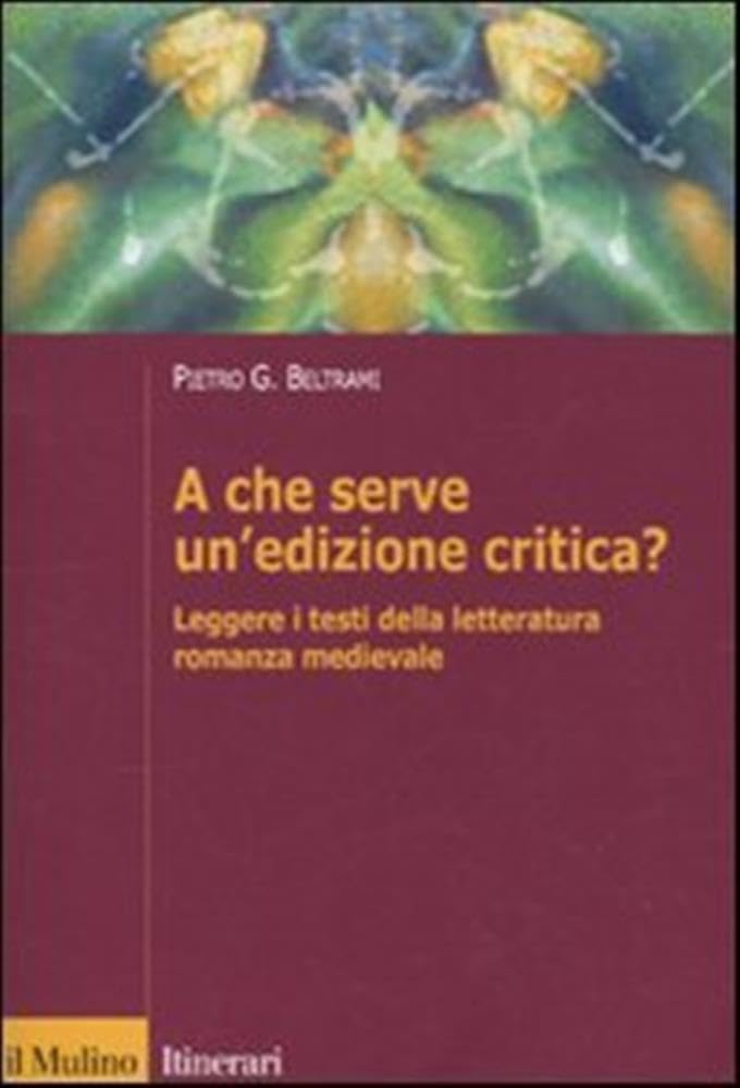 A che serve un'edizione critica? Leggere i testi della letteratura romanza medievale Contemporary literature