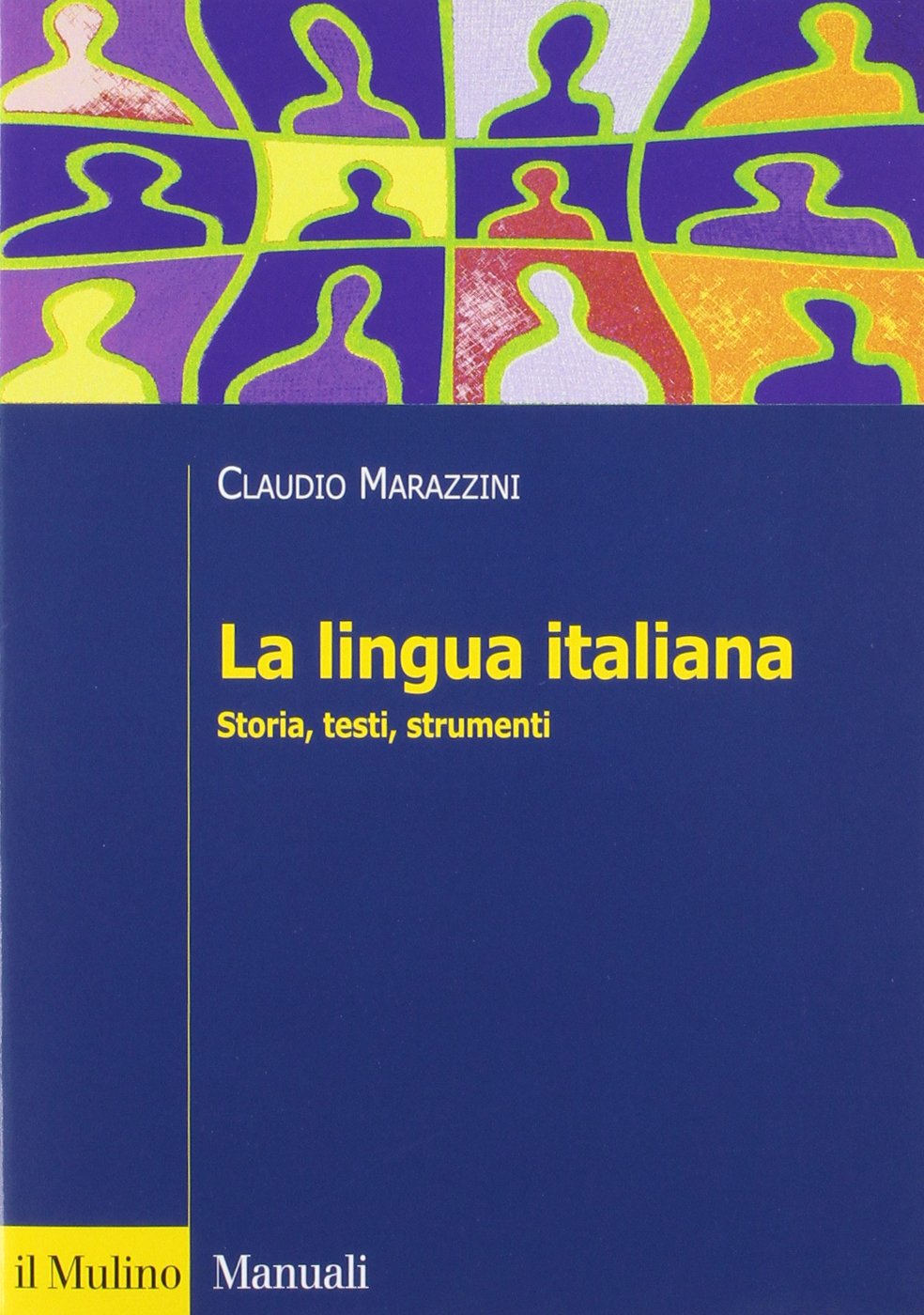 La lingua italiana. Storia, testi, strumenti (Manuali. Linguistica e critica letteraria) Social Sciences