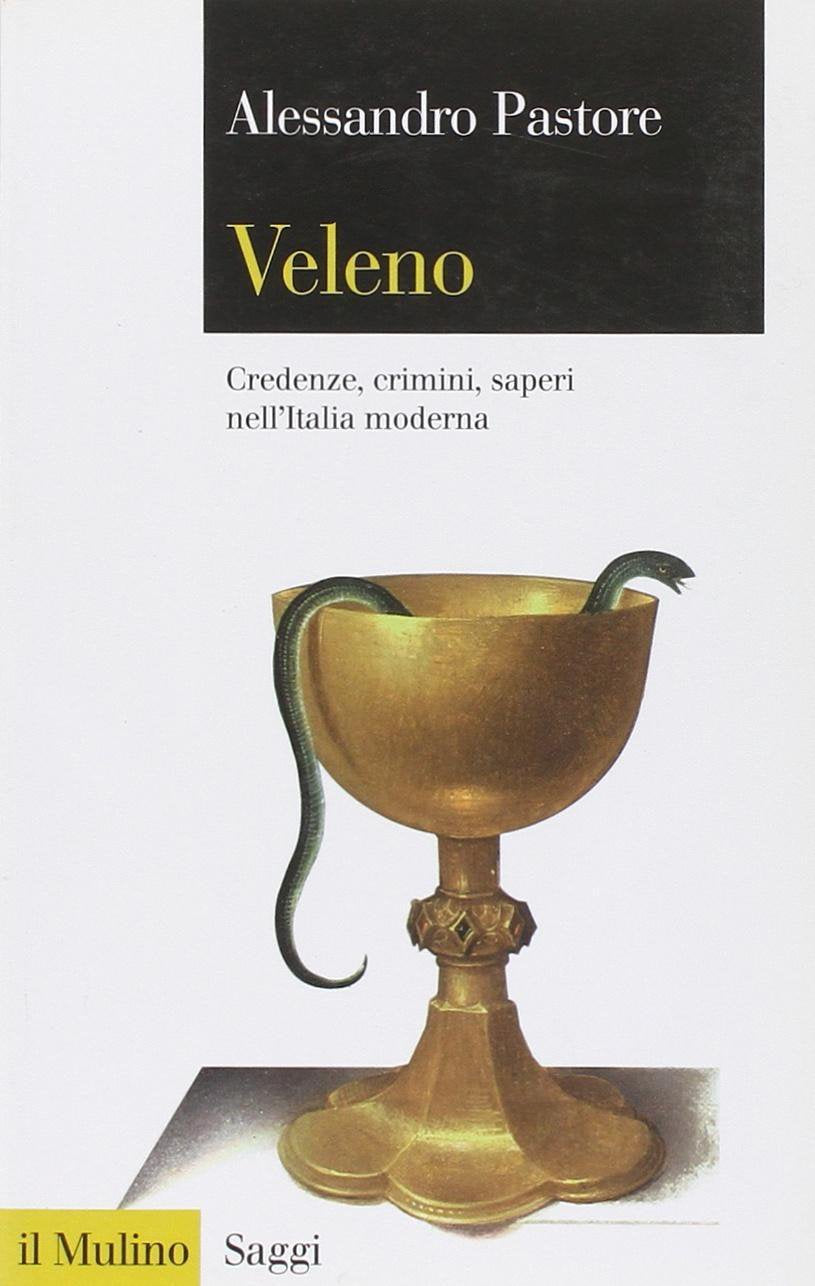 Veleno. Credenze, crimini, saperi nell'Italia moderna (Saggi, Band 738) Medicine