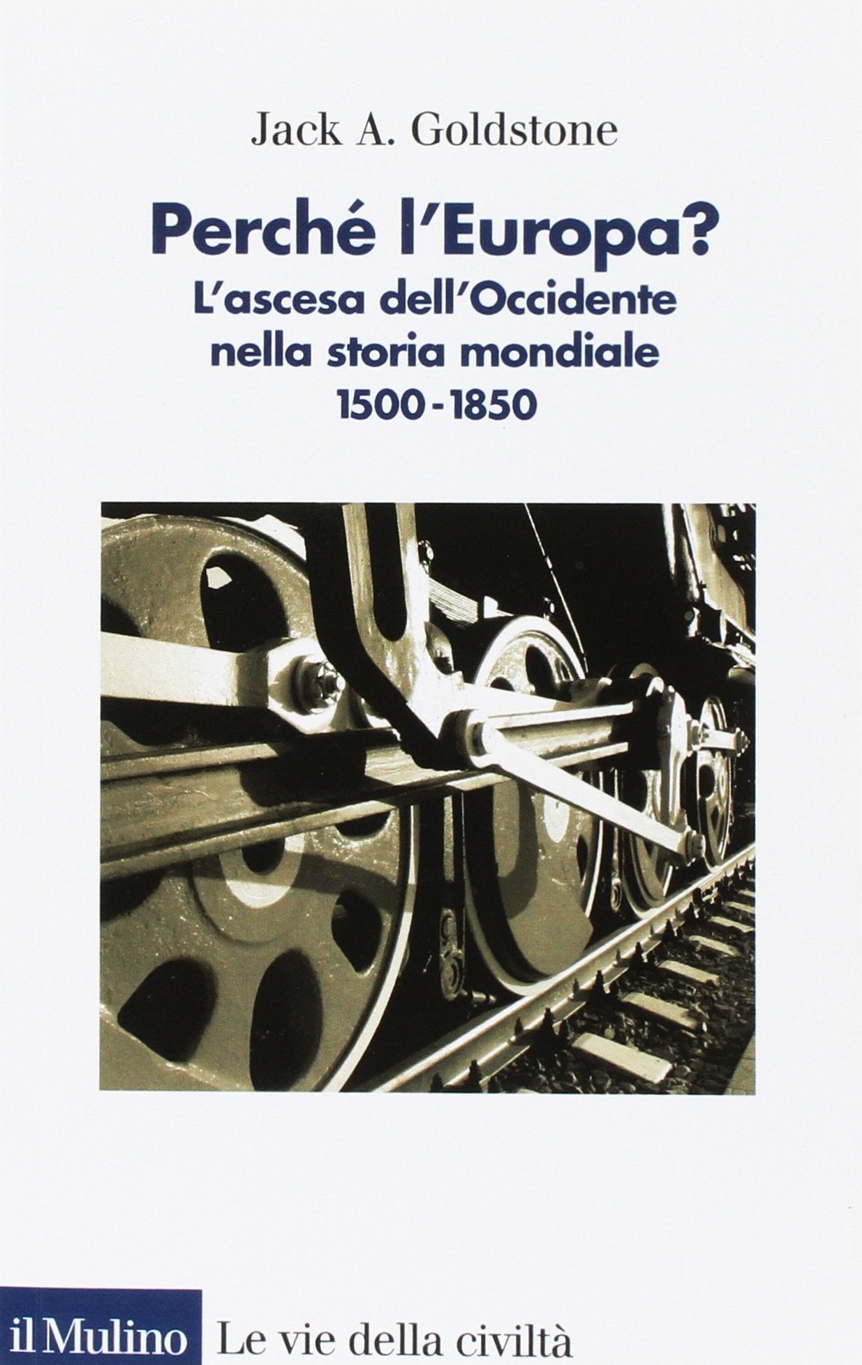 Perché l'Europa? L'ascesa dell'occidente nella storia mondiale. 1500-1850 book