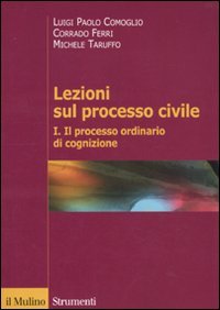 Lezioni sul processo civile. Il processo ordinario di cognizione (Vol. 1) (Strumenti. Diritto) Law