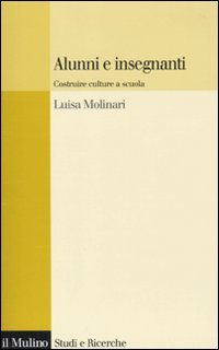 Alunni e insegnanti. Costruire culture a scuola (Studi e ricerche, Band 601) Education & Training