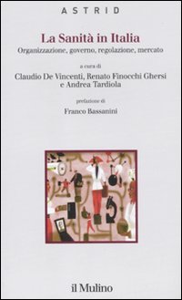 La sanità in Italia. Organizzazione, governo, regolazione, mercato book