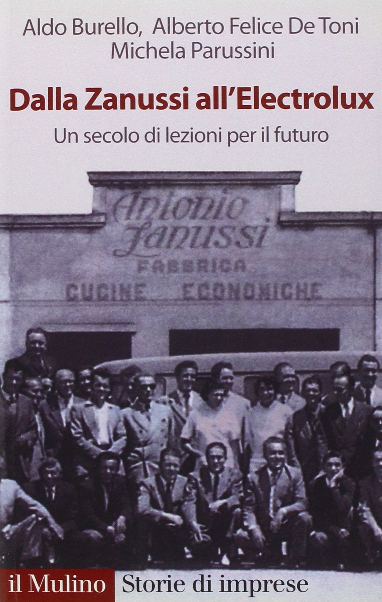 Dalla Zanussi all'Electrolux. Un secolo di lezioni per il futuro book