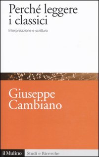 Perché leggere i classici. Interpretazione e scrittura Philosophy