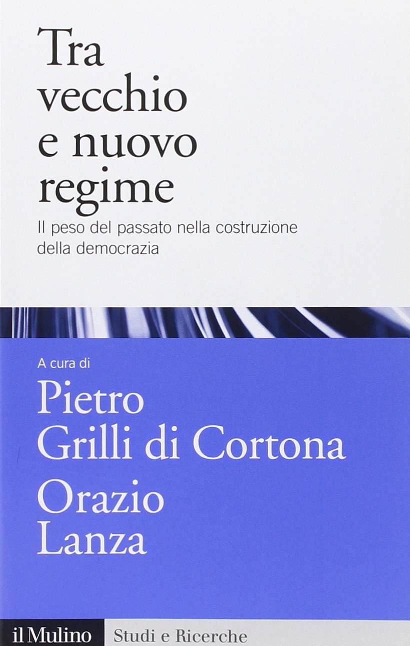 Tra vecchio e nuovo regime. Il peso del passato nella costruzione della democrazia book