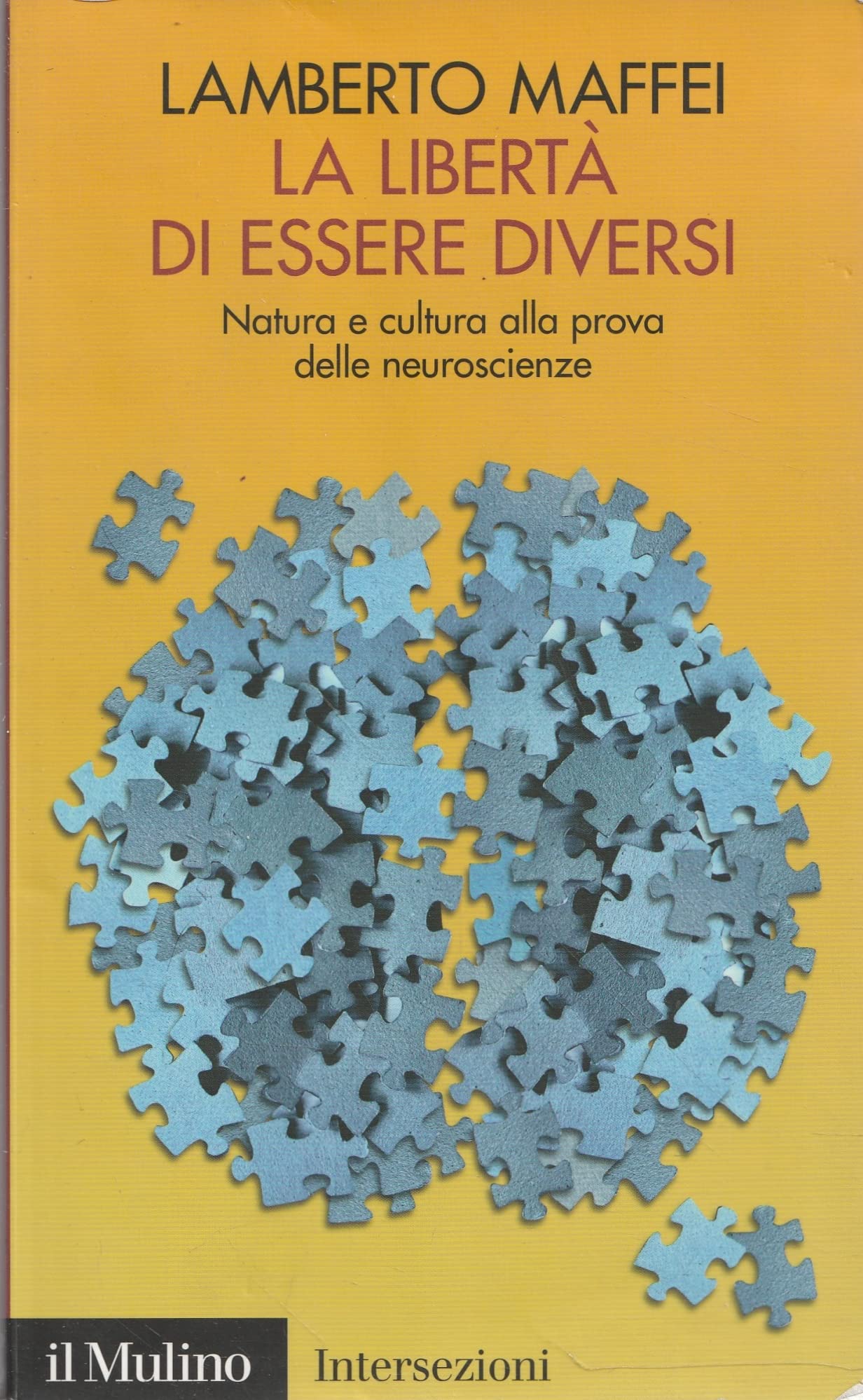 La libertà di essere diversi. Natura e cultura alla prova delle neuroscienze (Intersezioni, Band 374) Natural Sciences