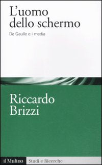 L'uomo dello schermo. De Gaulle e i media book
