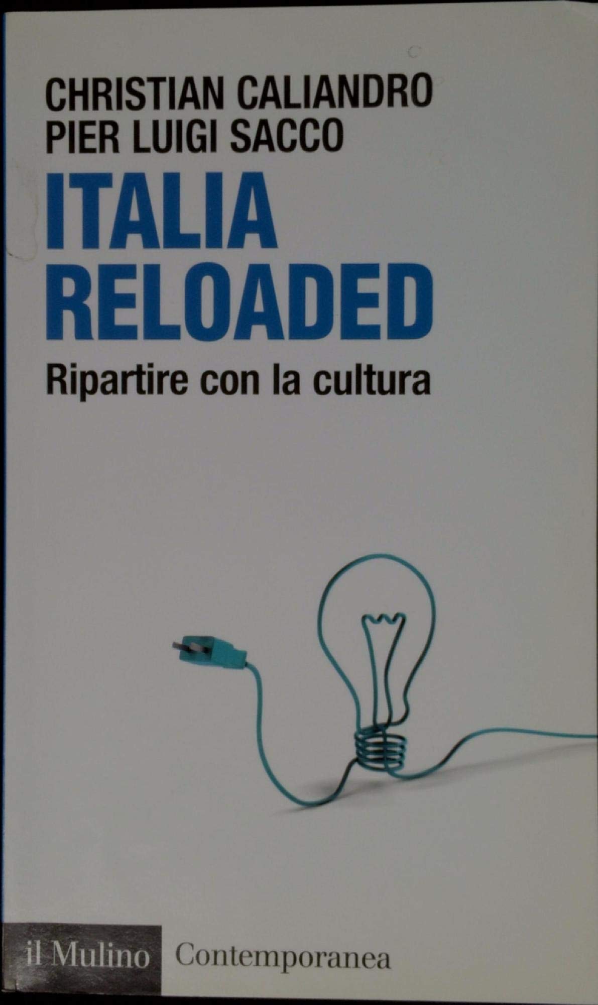 Italia reloaded. Ripartire con la cultura (Contemporanea, Band 204) Film, Art & Culture