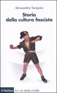 Storia della cultura fascista (Le vie della civiltà) Social Sciences