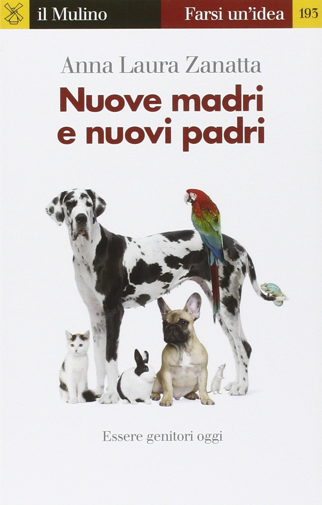Nuove madri e nuovi padri. Essere genitori oggi (Farsi un'idea, Band 193) Partnership & Love