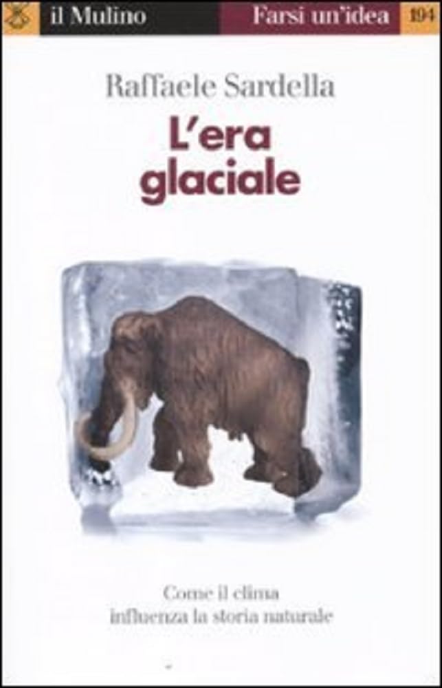 L'era glaciale. Come il clima influenza la storia naturale book