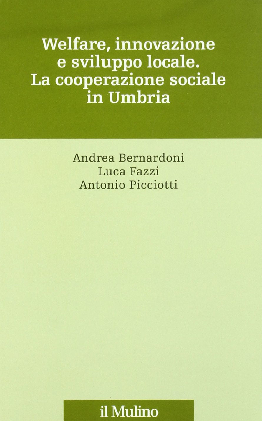 Welfare, innovazione e sviluppo locale. La cooperazione sociale in Umbria book