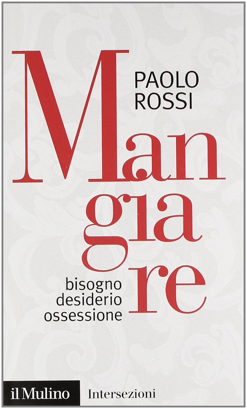 Mangiare. Bisogno desiderio ossessione Books