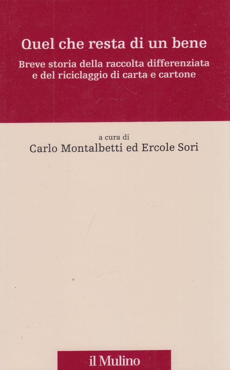 Quel che resta di un bene. Breve storia della raccolta differenziata e del riciclaggio di carta e cartone Business, Finance & Career