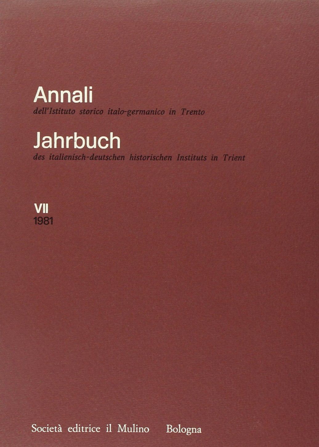 Annali dell'Istituto storico italo-germanico in Trento (Vol. 7) book