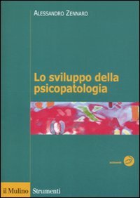 Lo sviluppo della psicopatologia. Fattori biologici, ambientali e relazionali (Strumenti) Medicine