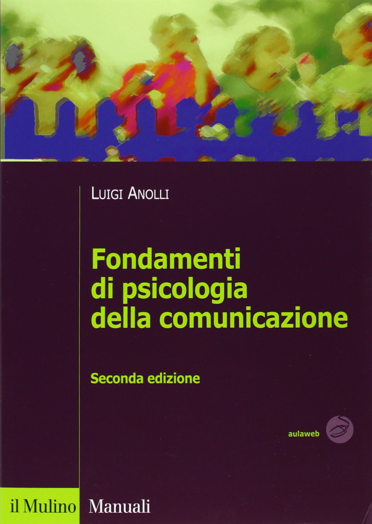 Fondamenti di psicologia della comunicazione (Manuali. Psicologia) Reference Books