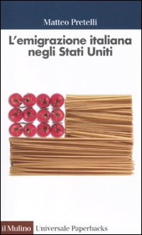 L' emigrazione italiana negli Stati Uniti Politics & History