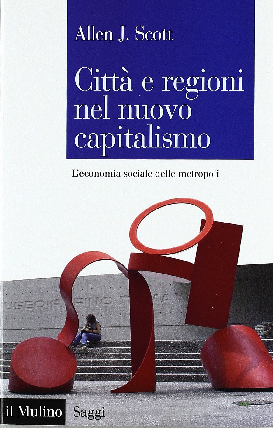 Città e regioni nel nuovo capitalismo. L'economia sociale delle metropoli Non-fiction books