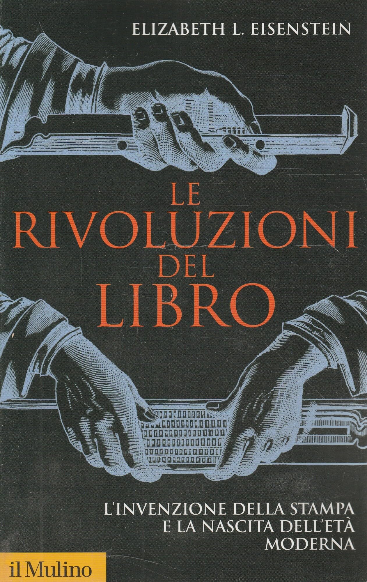 Le rivoluzioni del libro. L'invenzione della stampa e la nascita dell'età moderna Media & Communication