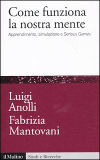 Come funziona la nostra mente. Apprendimento, simulazione e Serious Games Media & Communication