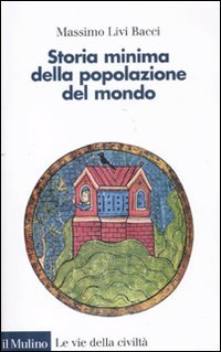 Storia minima della popolazione del mondo. E uno sguardo al futuro book