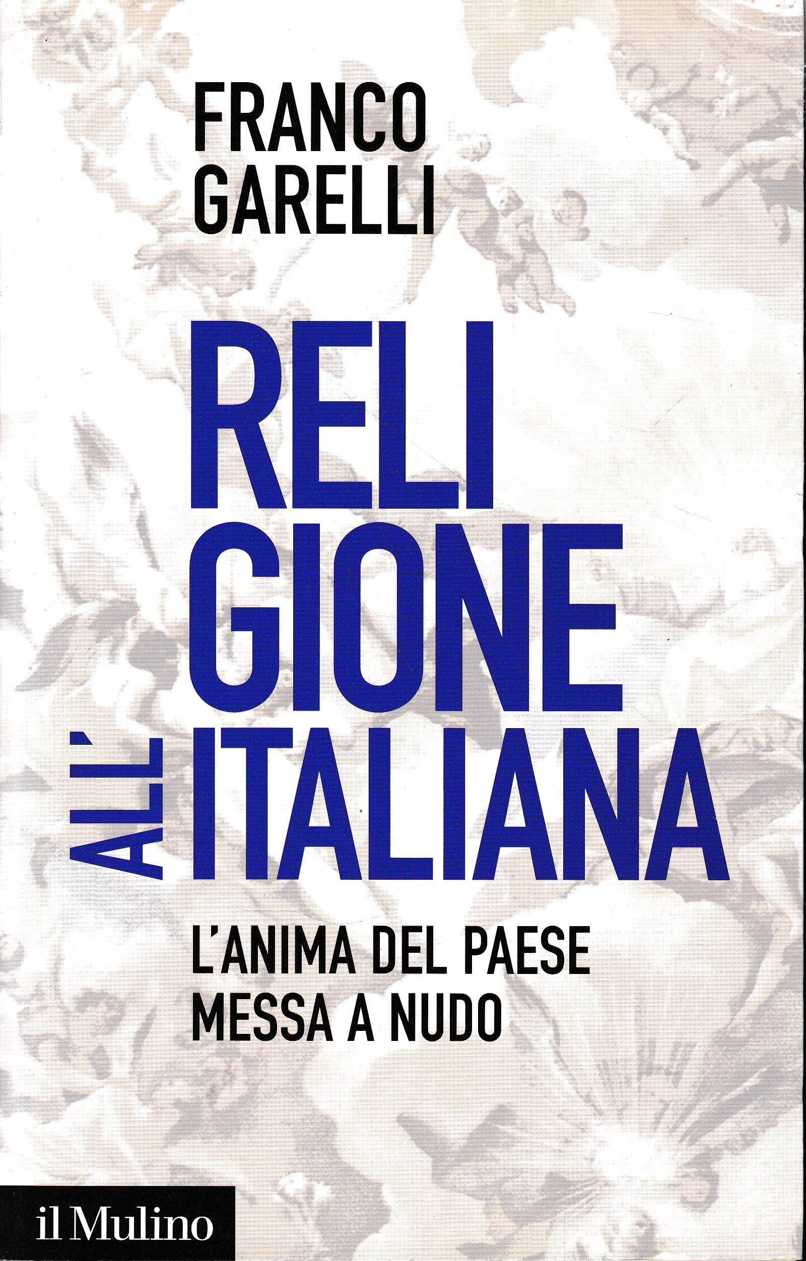 Religione all'italiana. L'anima del paese messa a nudo Books