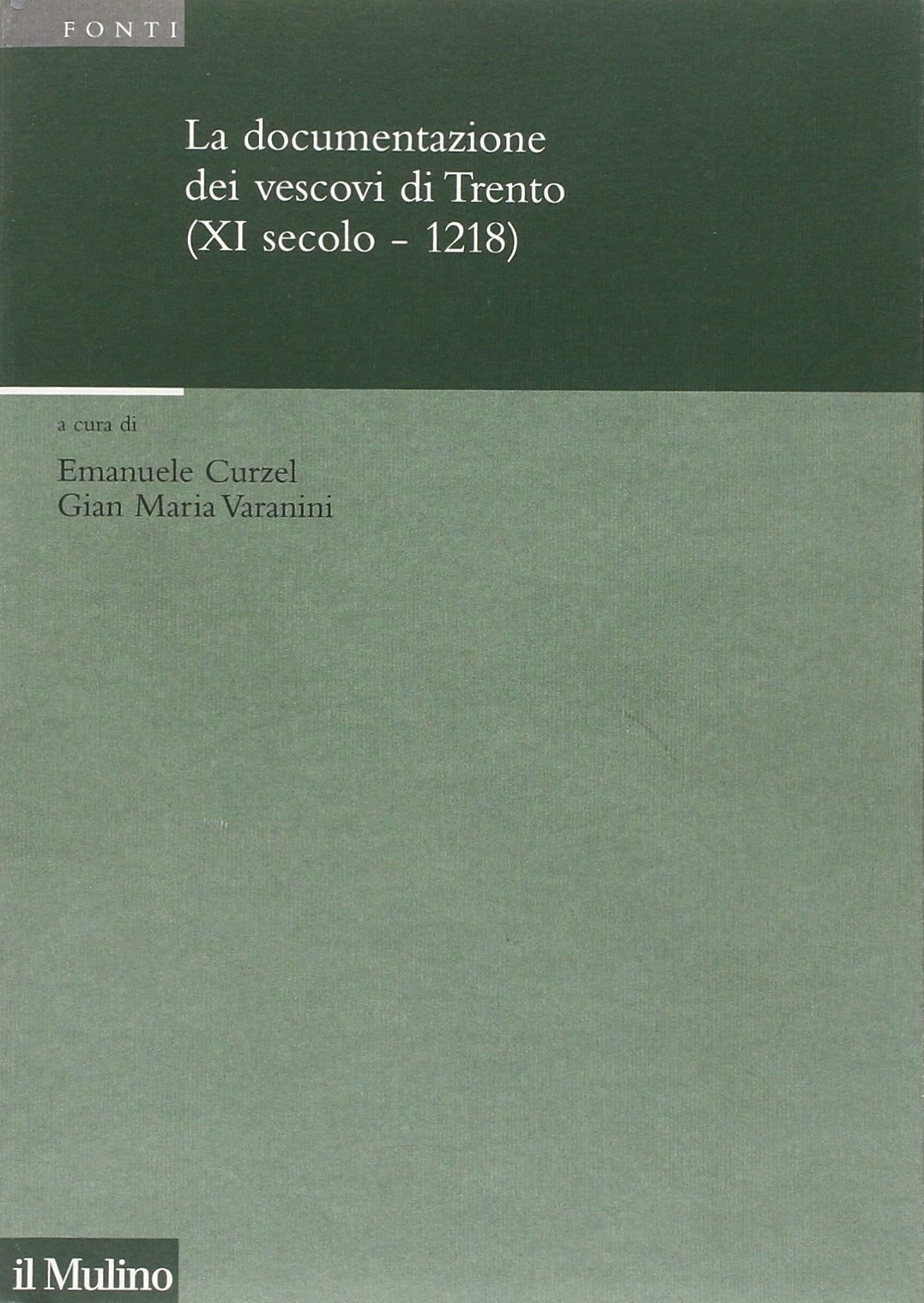 La documentazione dei vescovi di Trento (XI secolo-1218) Politics & History