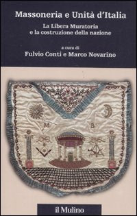 Massoneria e Unità d'Italia. La Libera Muratoria e la costruzione della nazione (Percorsi) Books