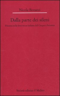 Dalla parte dei Sileni. Percorsi nella letteratura italiana del Cinque e Seicento Contemporary literature