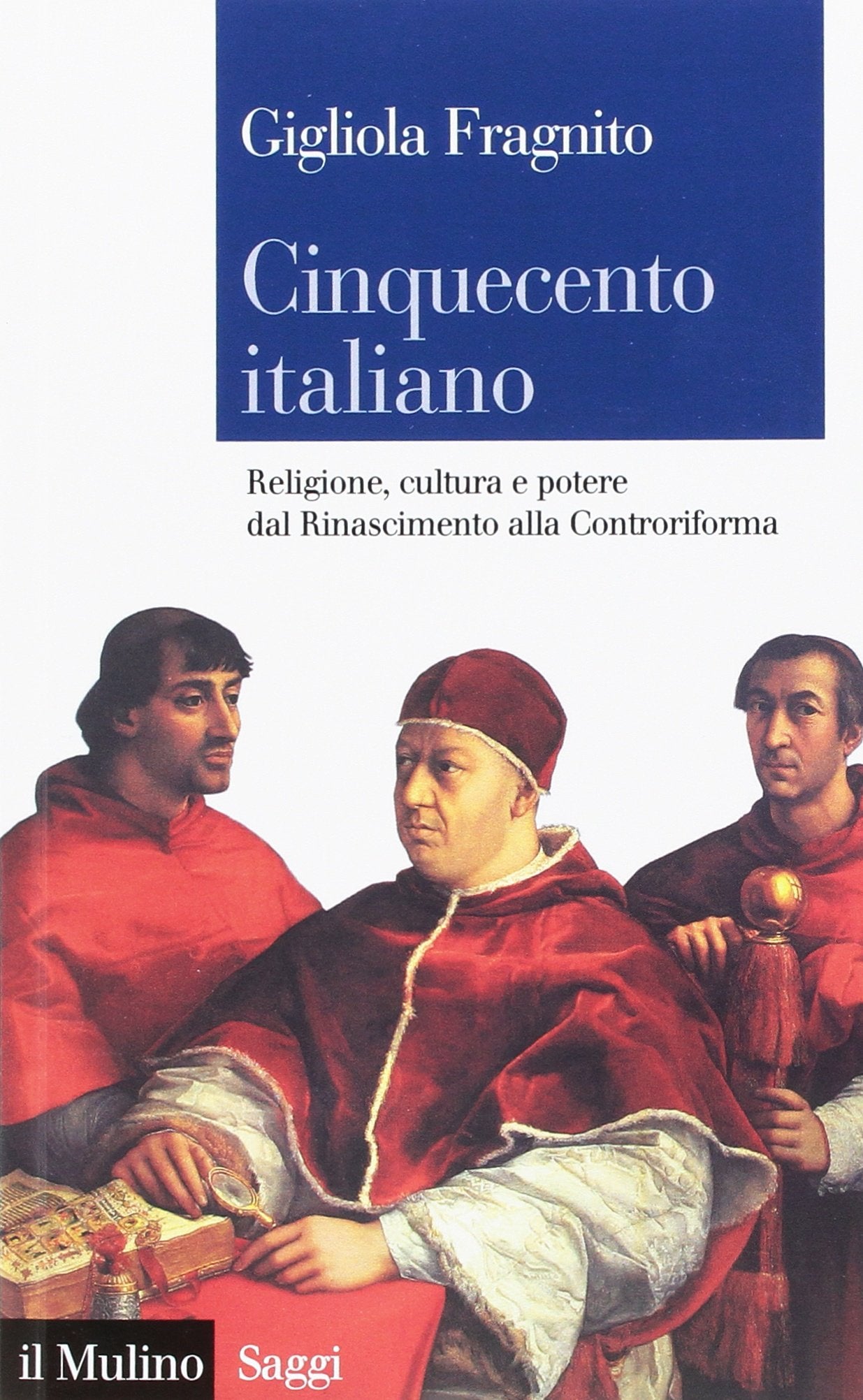 Cinquecento italiano. Religione, cultura e potere dal Rinascimento alla Controriforma Philosophy