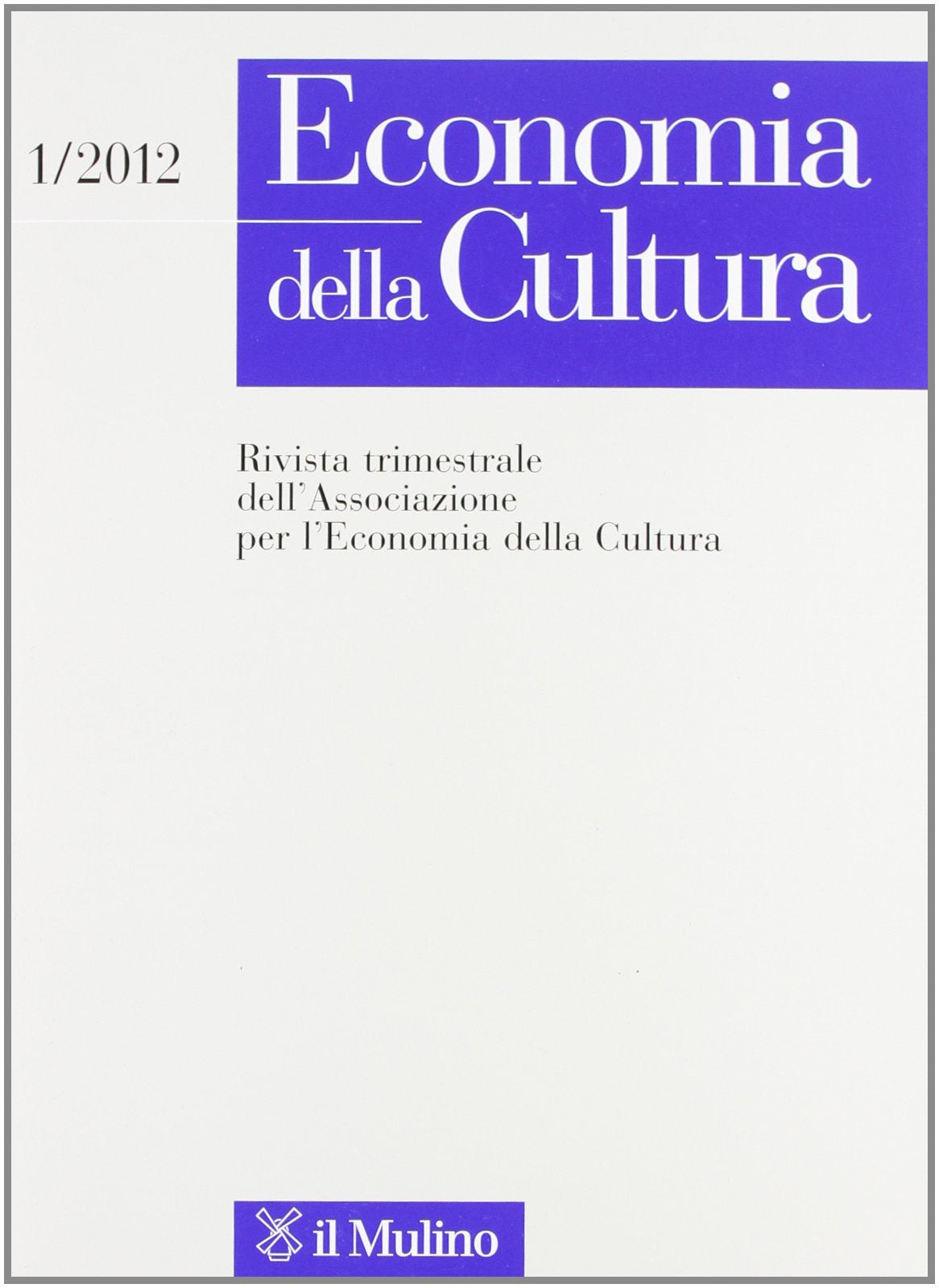 Economia della cultura (2012) (Vol. 1) Books