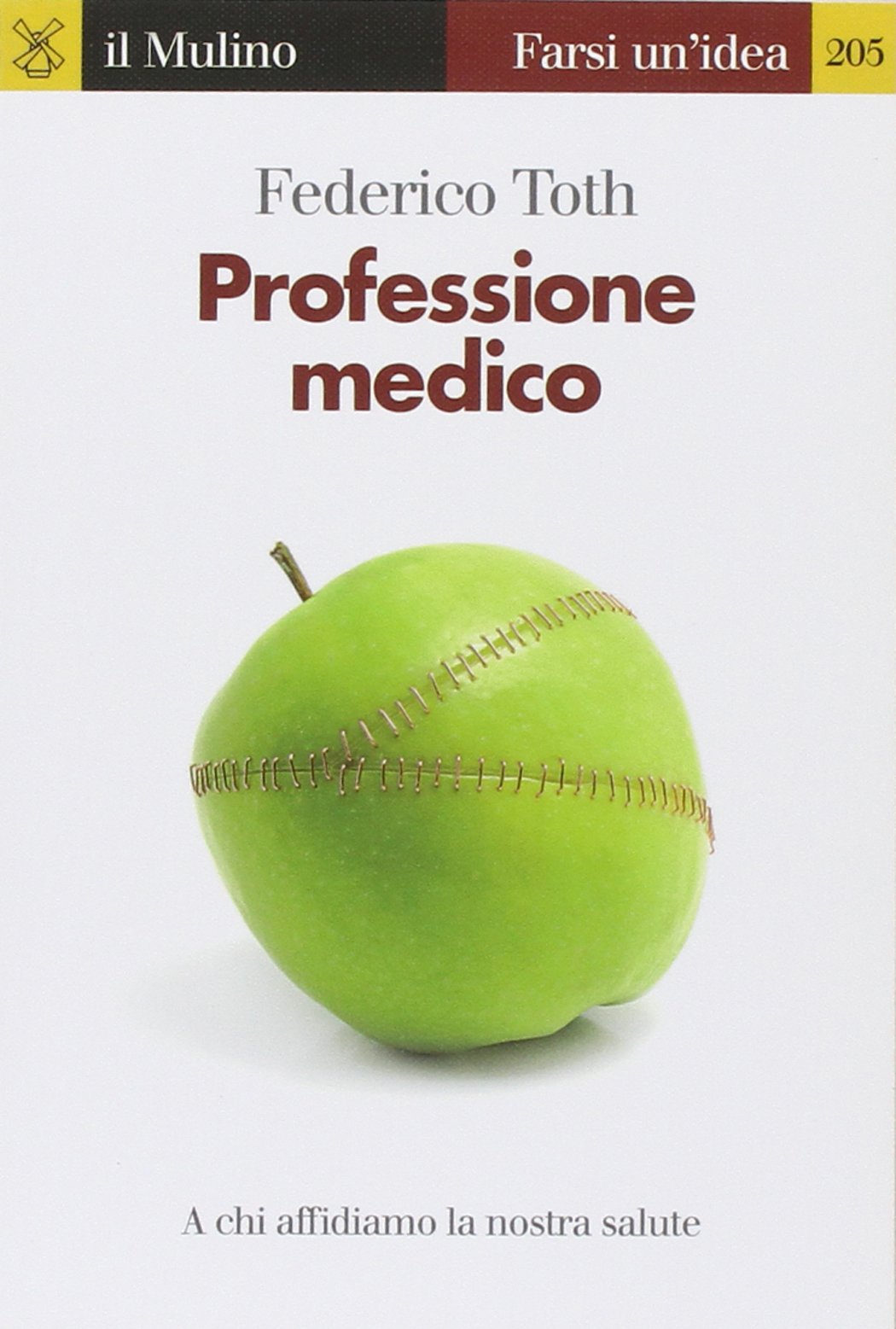 Professione medico. A chi affidiamo la nostra salute Medicine