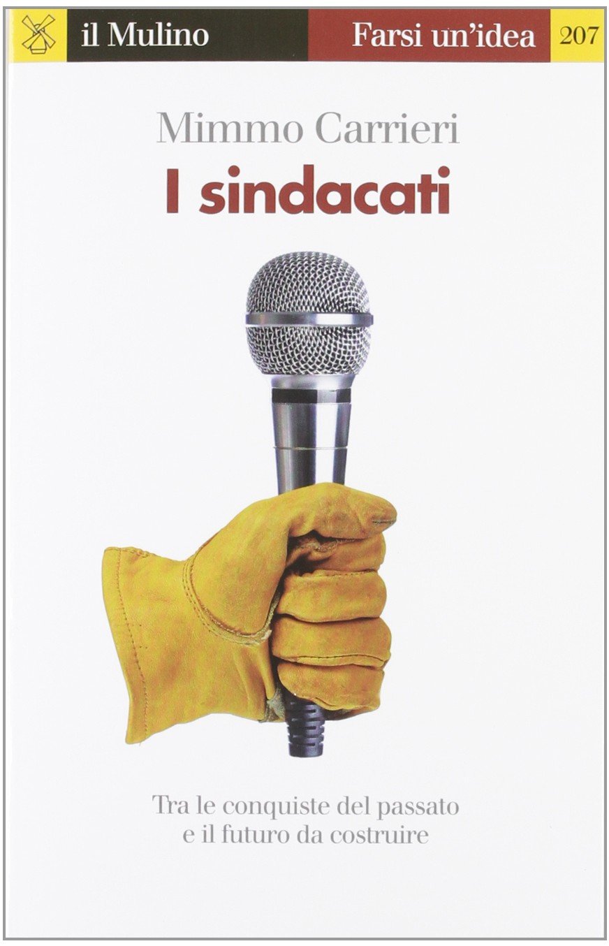 I sindacati. Tra le conquiste del passato e il futuro da costruire book