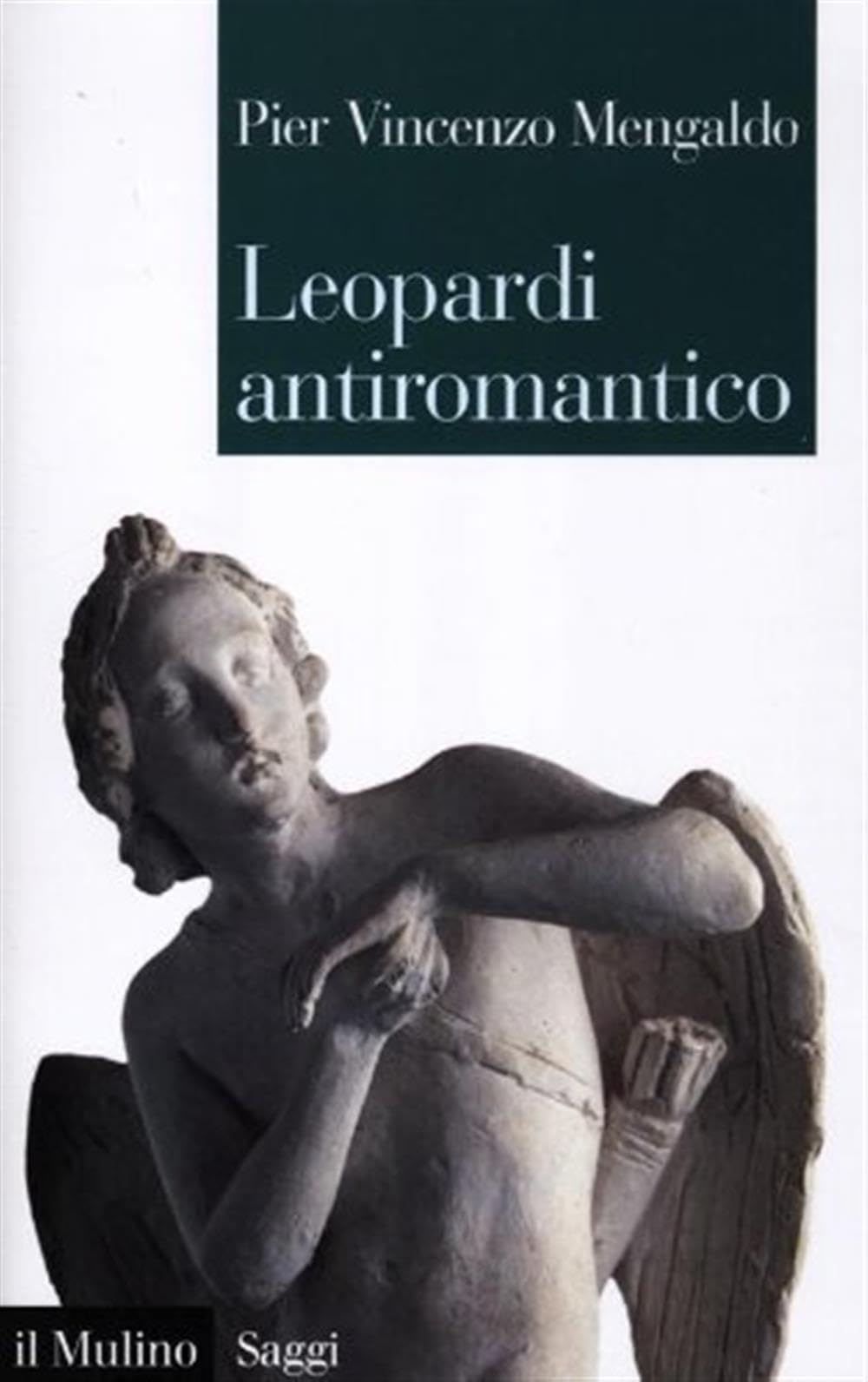 Leopardi antiromantico e altri saggi sui 'Canti' Contemporary literature