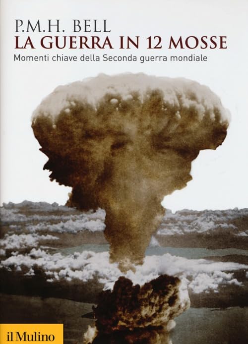 La guerra in 12 mosse. Momenti chiave della seconda guerra mondiale book