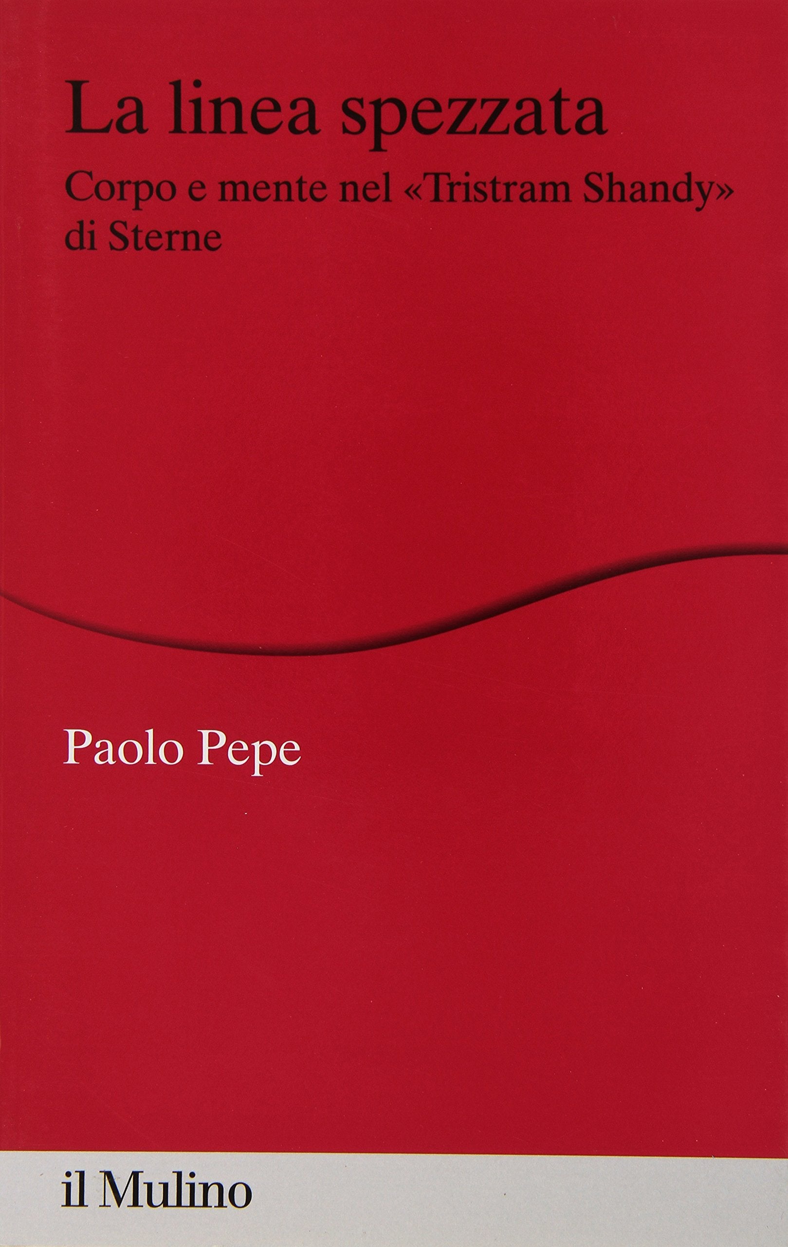 La linea spezzata. Corpo e mente nel «Tristram Shandy» di Sterne Contemporary literature