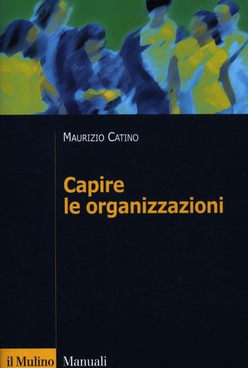 Capire le organizzazioni Social Sciences