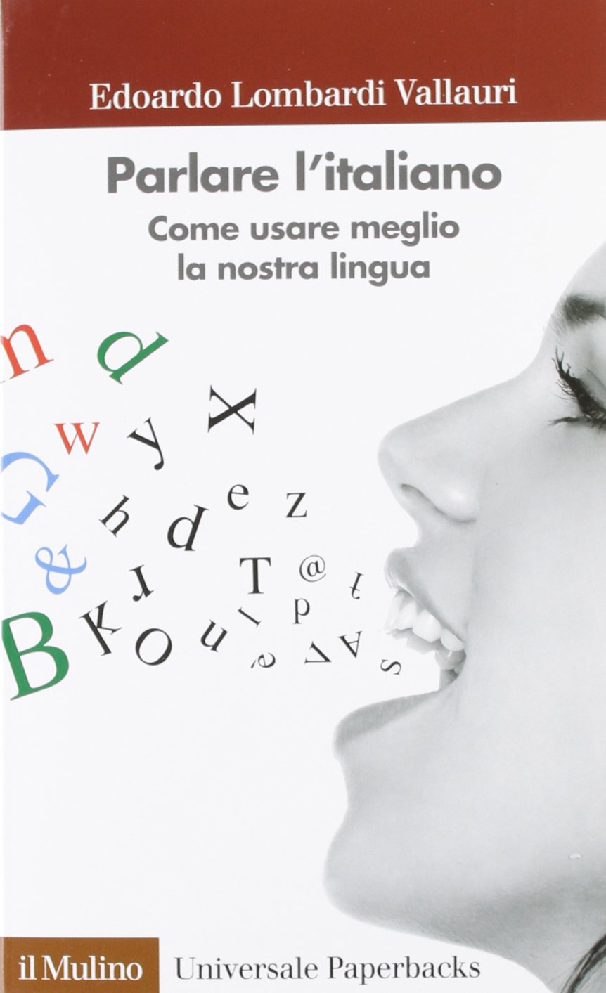 Parlare l'italiano. Come usare meglio la nostra lingua Social Sciences