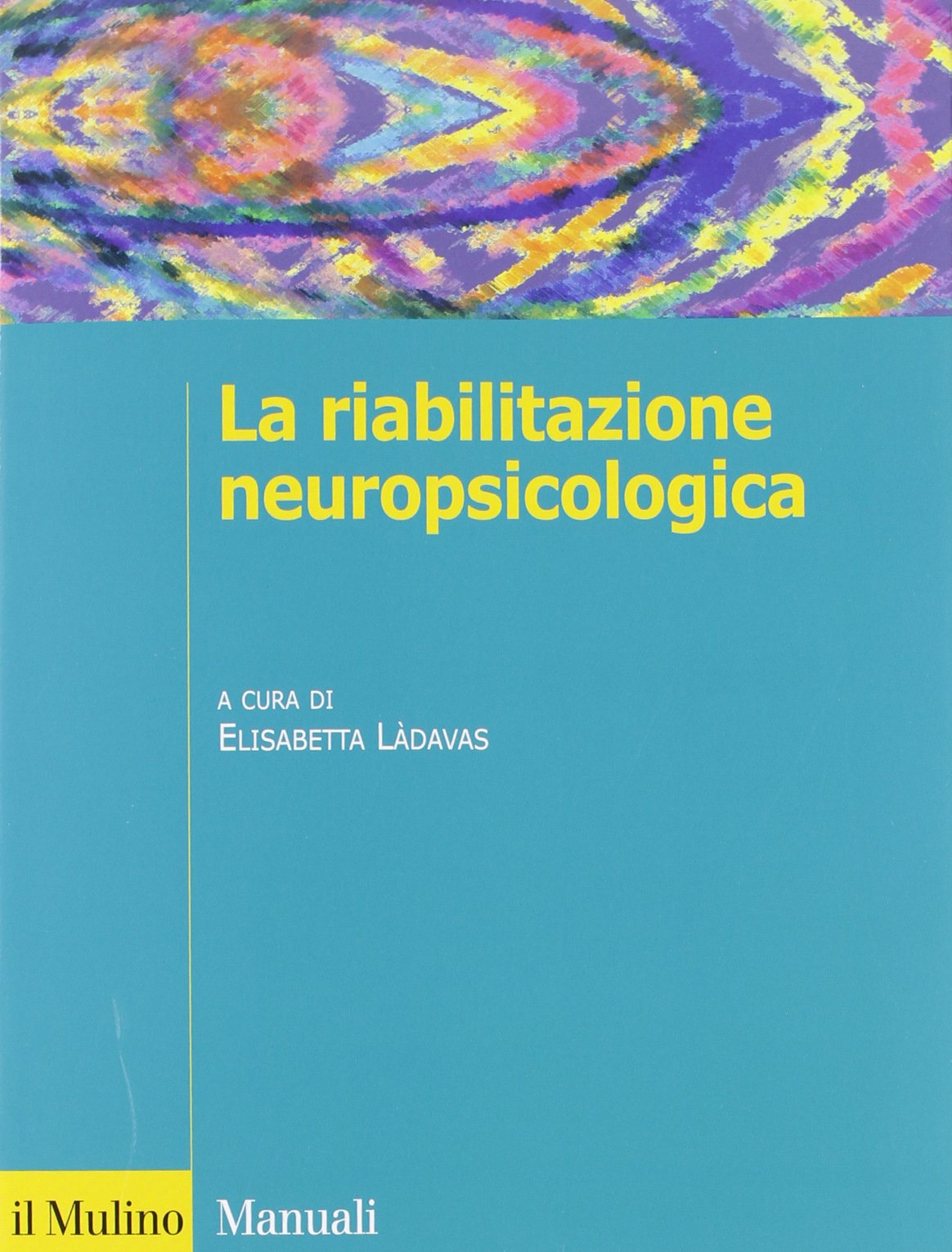 La riabilitazione neuropsicologica book