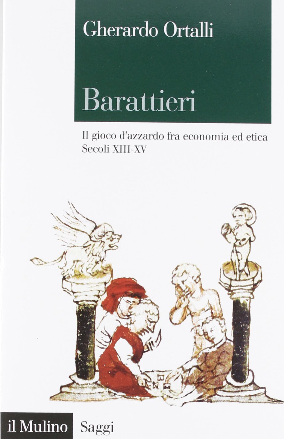 Barattieri. Il gioco d'azzardo fra economia ed etica. Secoli XIII-XV book